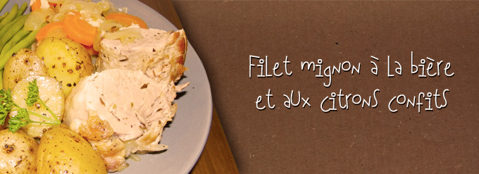Filet mignon à la bière et aux citrons confits