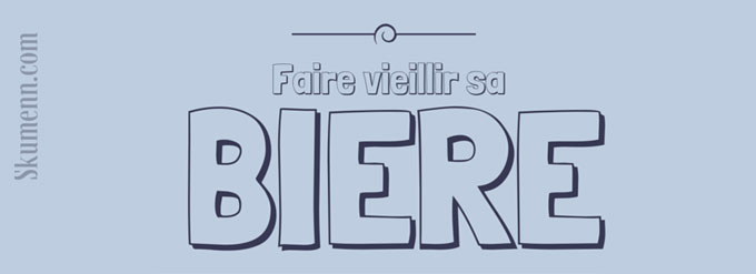 Faut-il faire vieillir ses bières ?